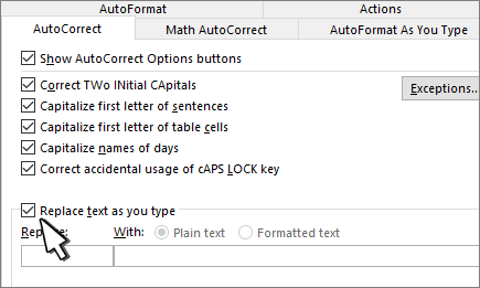 Di tab AutoCorrect, pilih atau kosongkan opsi Replace text as you type.