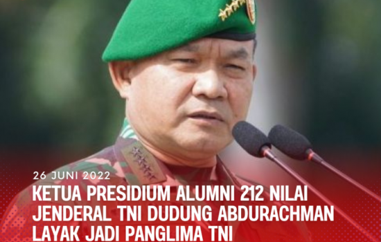 Ketua Presidium Alumni 212 Nilai Jenderal TNI Dudung Abdurachman Layak Jadi Panglima TNI